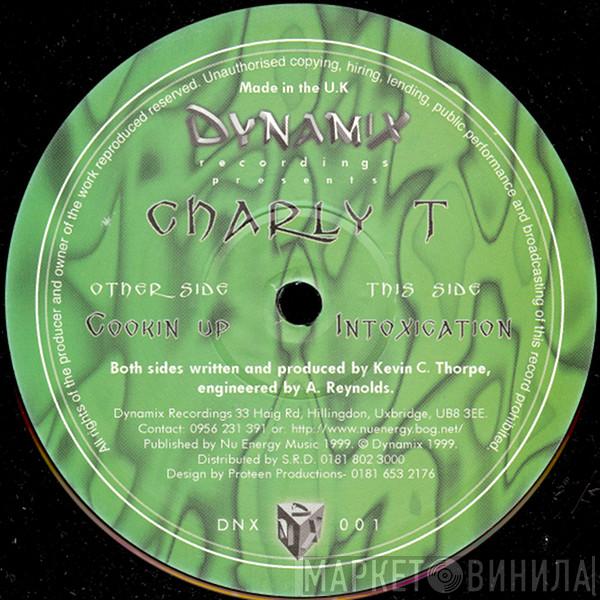 Charly T - Cooking Up / Intoxication
