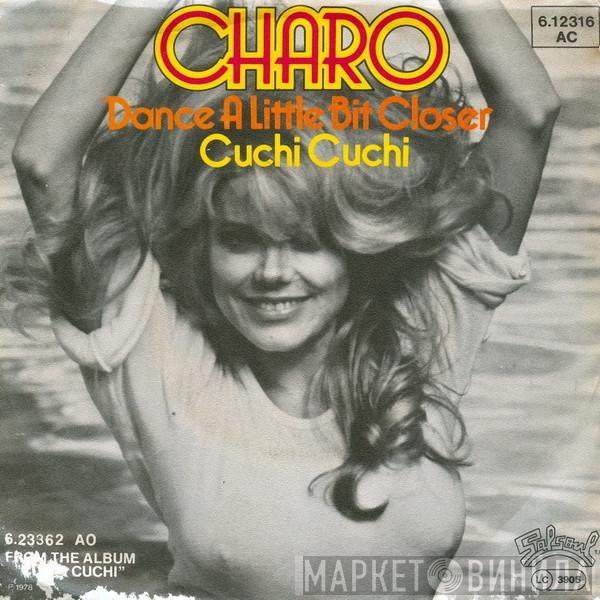  Charo  - Dance A Little Bit Closer