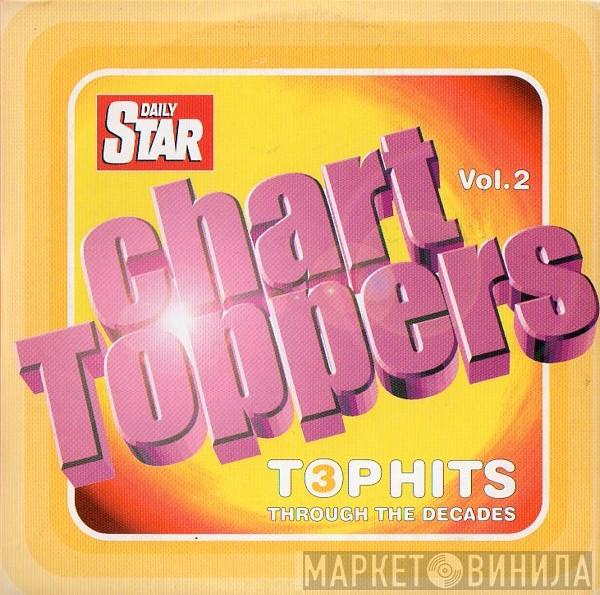  - Chart Toppers Vol. 2 (Top Hits Through The Decades)