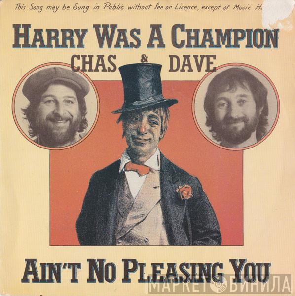 Chas And Dave - Harry Was A Champion / Ain't No Pleasing You
