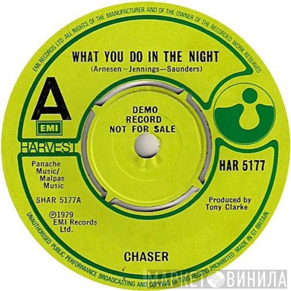 Chaser  - What You Do In The Night