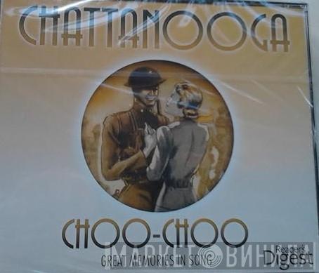  - Chatanooga Choo-Choo great memories In Song