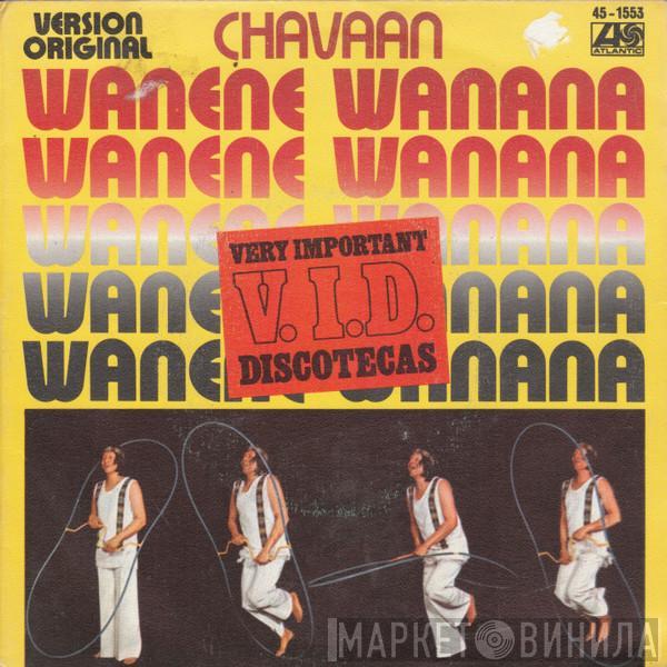 Chavaan - Wanene Wanana