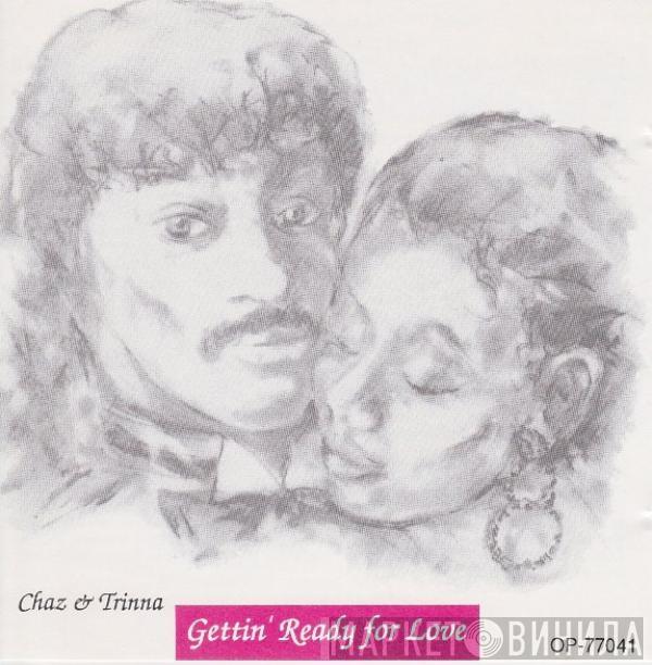  Chaz & Trinna  - Gettin' Ready For Love