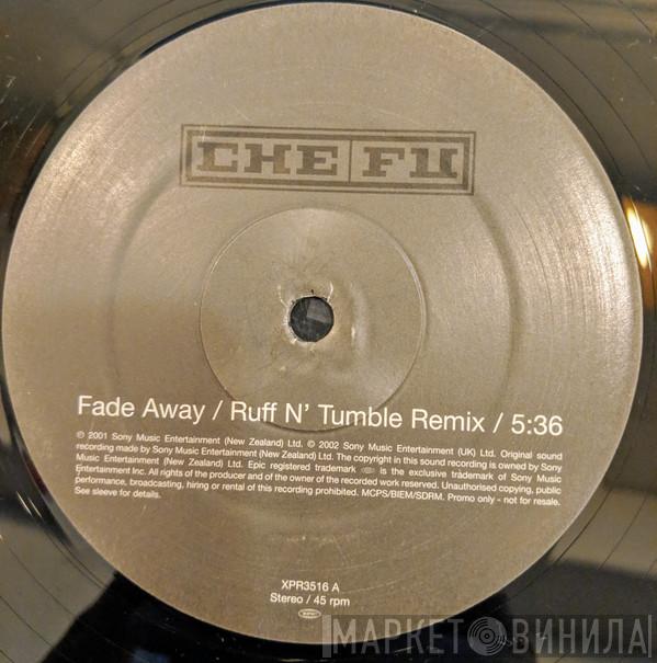 Che Fu - Fade Away (Ruff N Tumble Remix)