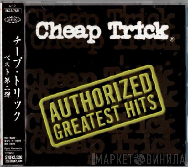  Cheap Trick  - Authorized Greatest Hits