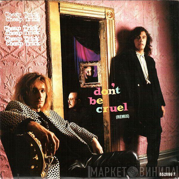  Cheap Trick  - Don't Be Cruel