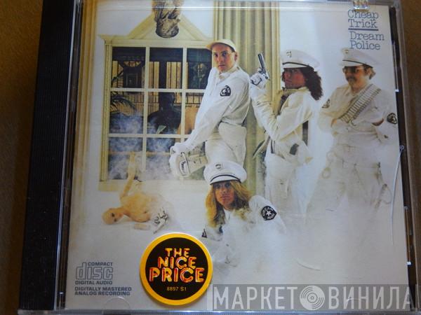  Cheap Trick  - Dream Police