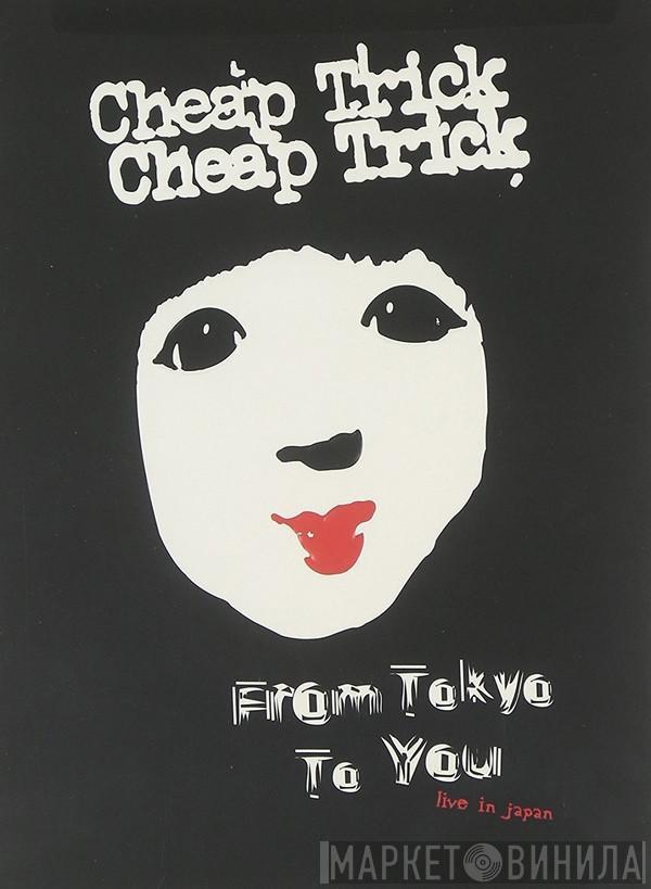  Cheap Trick  - From Tokyo To You Live In Japan