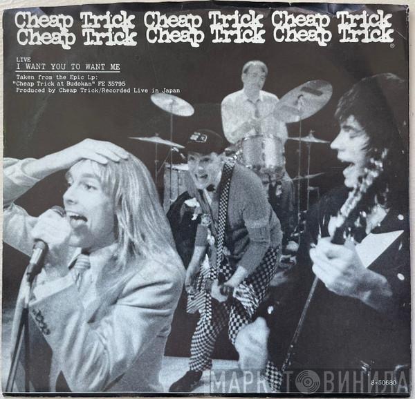 Cheap Trick - I Want You To Want Me