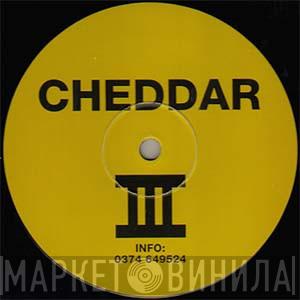 Cheddar - Cheddar III