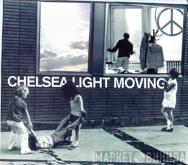 Chelsea Light Moving - Chelsea Light Moving