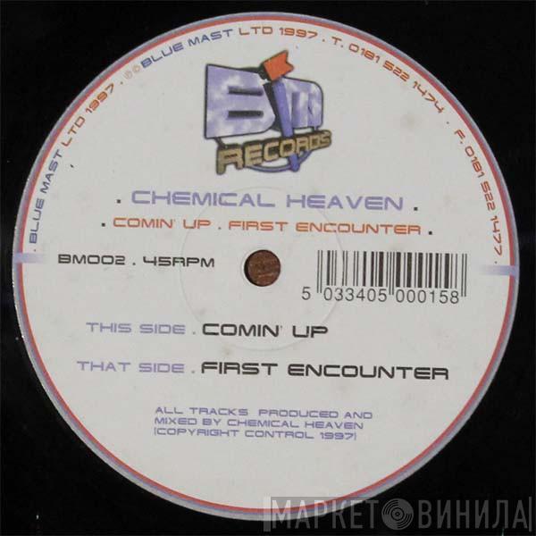 Chemical Heaven - Comin' Up / First Encounter