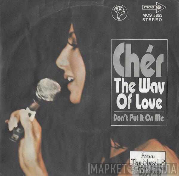  Cher  - The Way Of Love / Don't Put It On Me