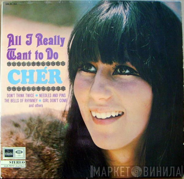 Cher - All I Really Want To Do