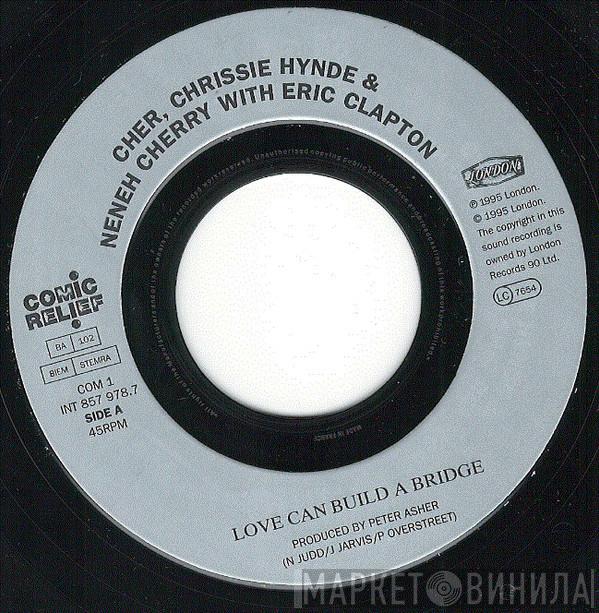 Cher, Chrissie Hynde, Neneh Cherry, Eric Clapton - Love Can Build A Bridge