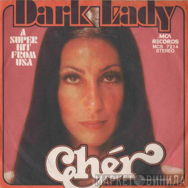  Cher  - Dark Lady