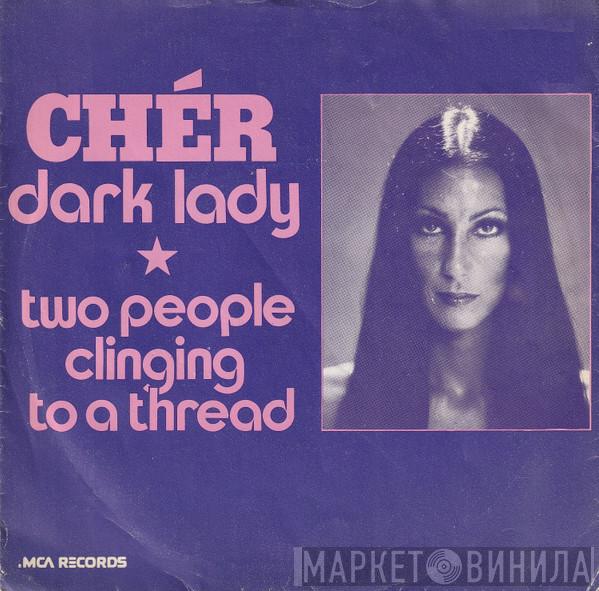  Cher  - Dark Lady