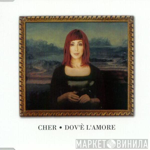  Cher  - Dov'è L'Amore