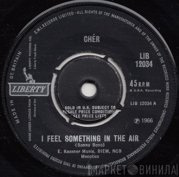 Cher - I Feel Something In The Air