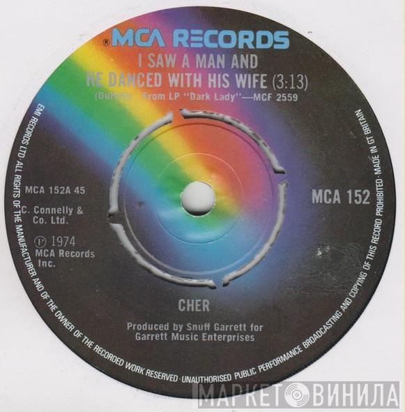 Cher - I Saw A Man And He Danced With His Wife