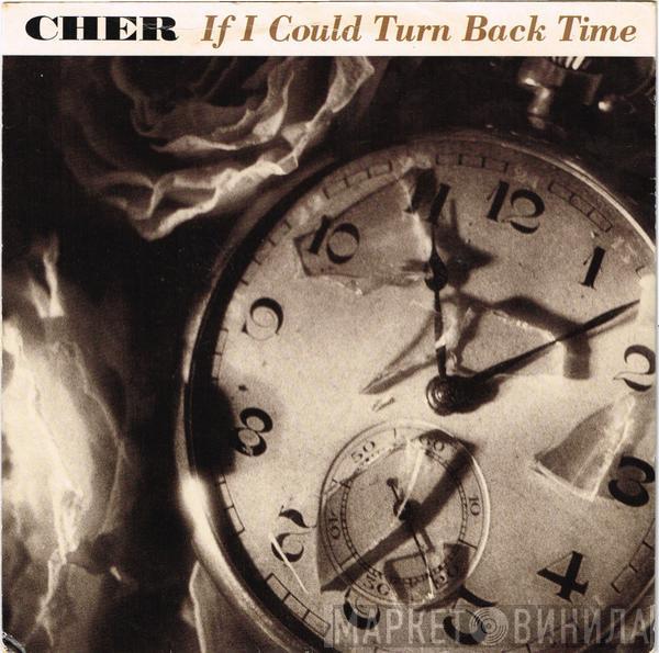 Cher - If I Could Turn Back Time