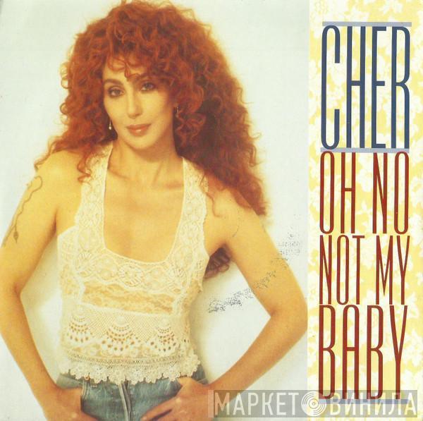 Cher - Oh No Not My Baby