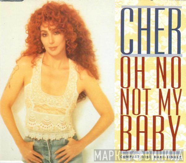 Cher - Oh No Not My Baby