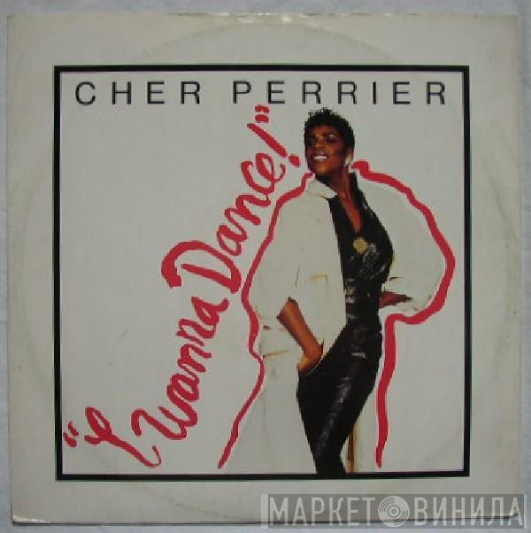 Cher Perrier - I Wanna Dance