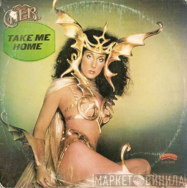  Cher  - Take Me Home