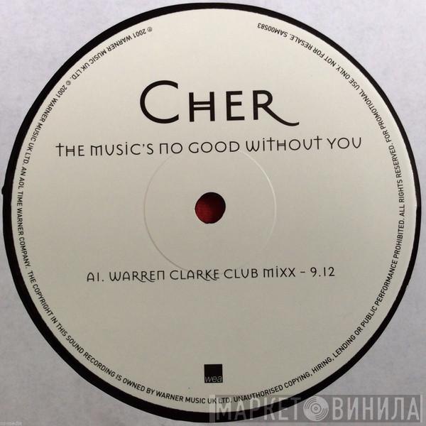 Cher - The Music's No Good Without You