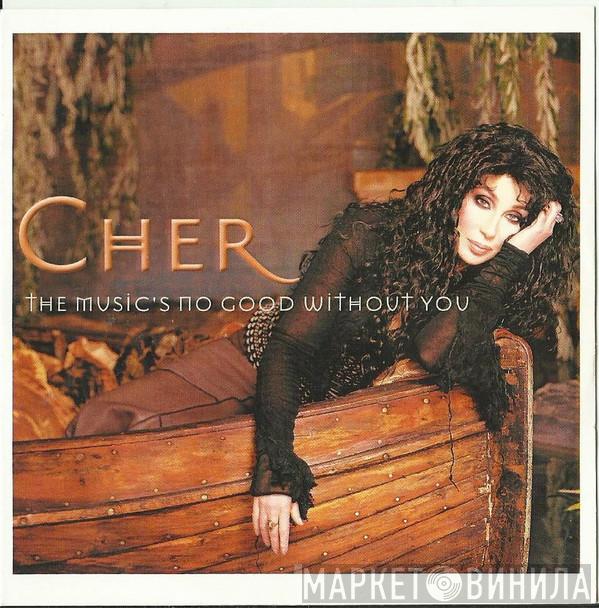 Cher - The Music's No Good Without You