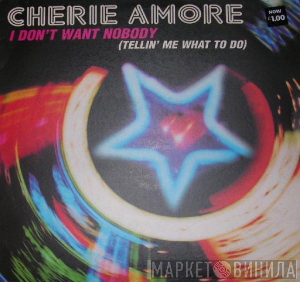 Cherie Amore - I Don't Want Nobody (Tellin' Me What To Do)