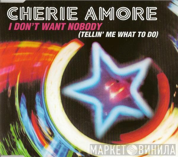  Cherie Amore  - I Don't Want Nobody (Tellin' Me What To Do)