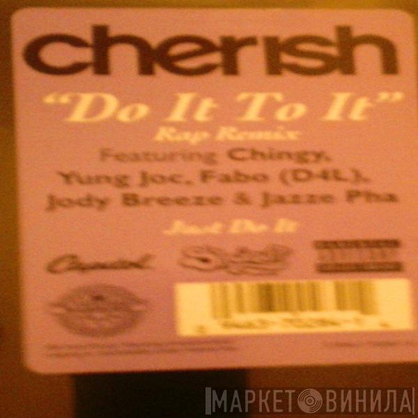Cherish, Chingy, Yung Joc, Fabo, Jody Breeze, Jazze Pha - Do It To It (Rap Remix)