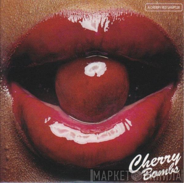  - Cherry Bombs