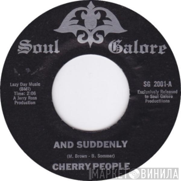 Cherry People - And Suddenly