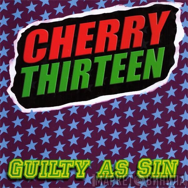 Cherry Thirteen - Guilty As Sin