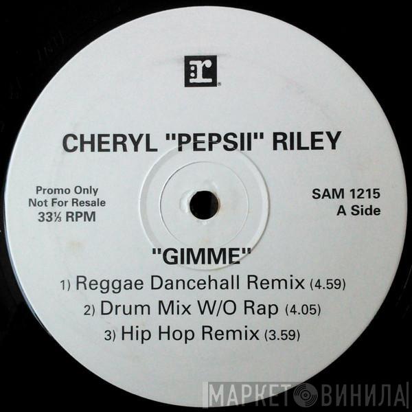 Cheryl Pepsii Riley - Gimme