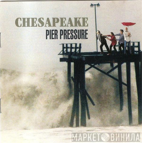 Chesapeake - Pier Pressure