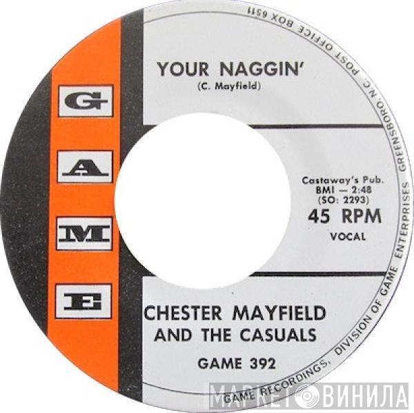 Chester Mayfield & The Casuals - Your Naggin' / Throw It Out Of My Mind