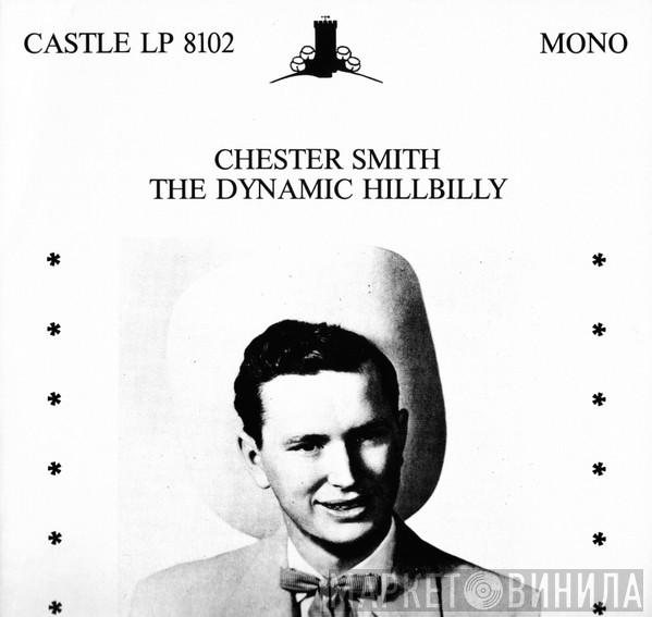 Chester Smith  - The Dynamic Hillbilly