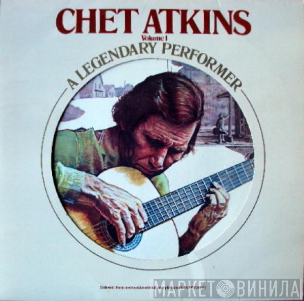 Chet Atkins - A Legendary Performer Volume 1