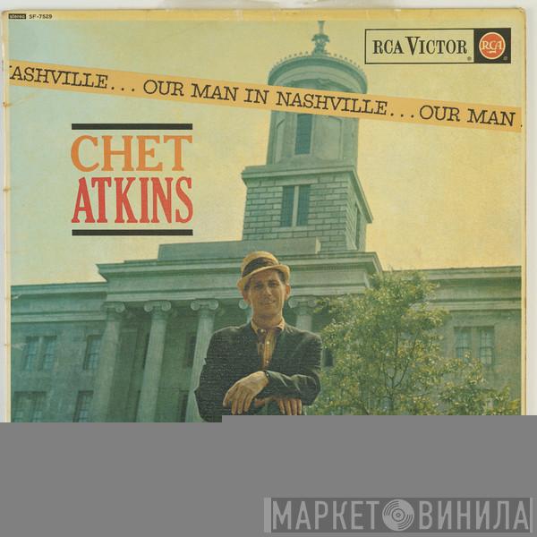 Chet Atkins - Our Man In Nashville