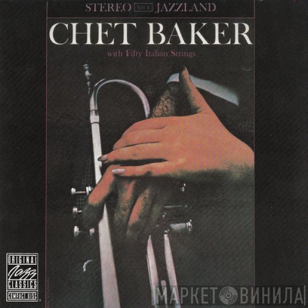 Chet Baker - Chet Baker With Fifty Italian Strings