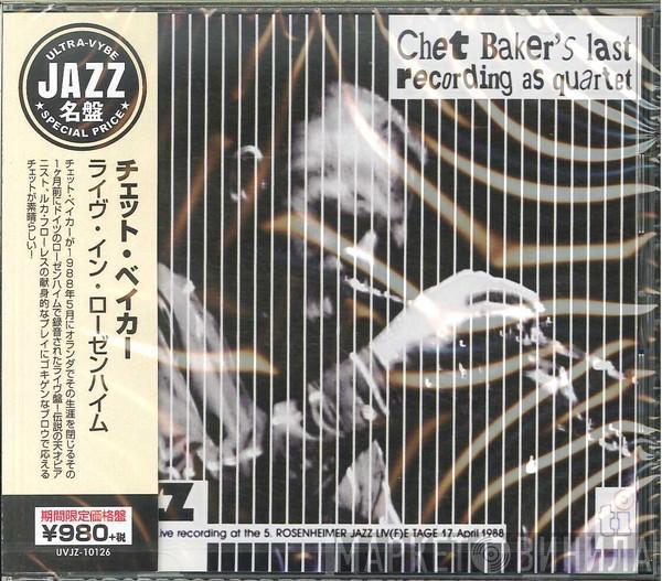  Chet Baker  - Chet Baker's Last Recording As Quartet