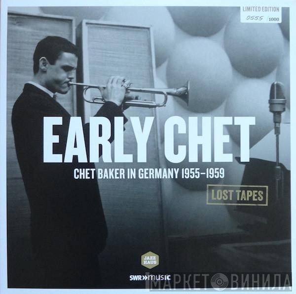  Chet Baker  - Early Chet (Chet Baker In Germany 1955-1959)