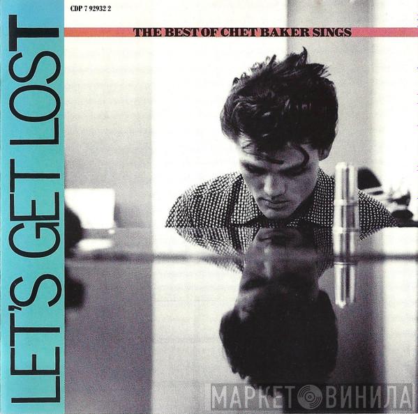  Chet Baker  - Let's Get Lost (The Best Of Chet Baker Sings)