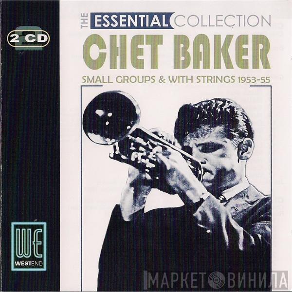 Chet Baker - The Essential Collection - Small Groups & With Strings 1953-55