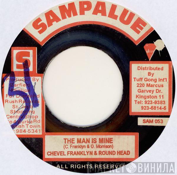Chevelle Franklyn, Round Head - The Man Is Mine